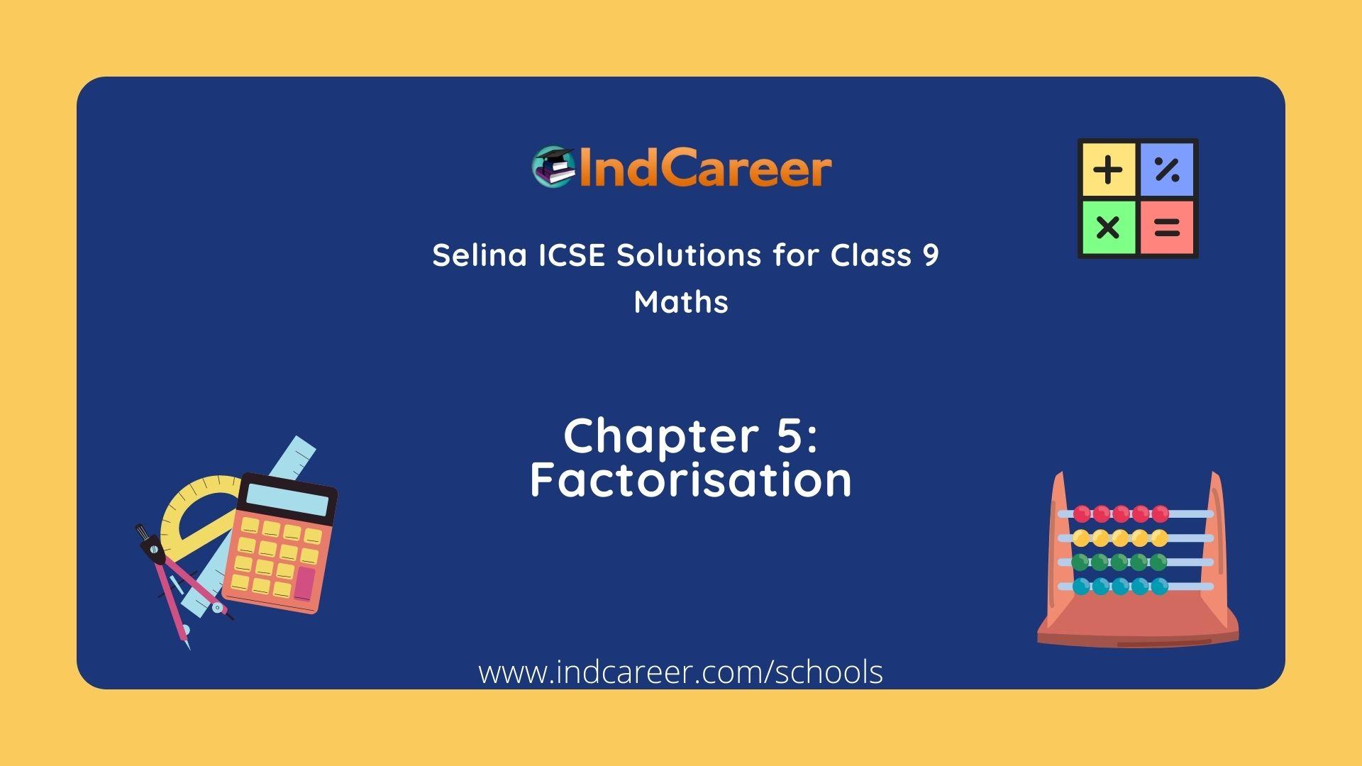 Selina Class 9 ICSE Solutions Mathematics : Chapter 5- Factorisation