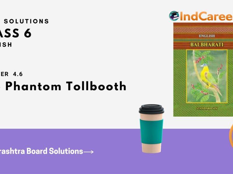 Maharashtra Board Solutions for Class 6- English (Voyage 4): Chapter 4.6- The Phantom Tollbooth