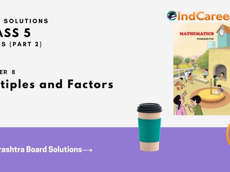 Maharashtra Board Solutions Class 5-Maths (Problem Set 33) - Part 2: Chapter 8- Multiples and Factors