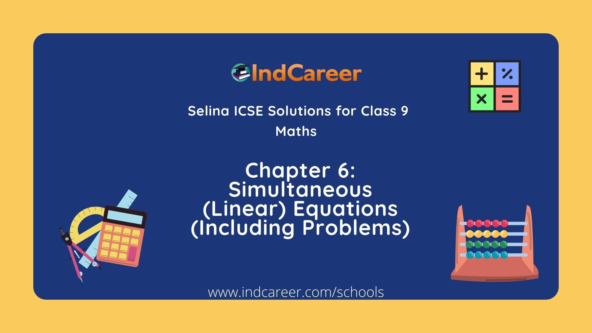 Selina Class 9 ICSE Solutions Mathematics : Chapter 6 - Simultaneous (Linear) Equations (Including Problems)