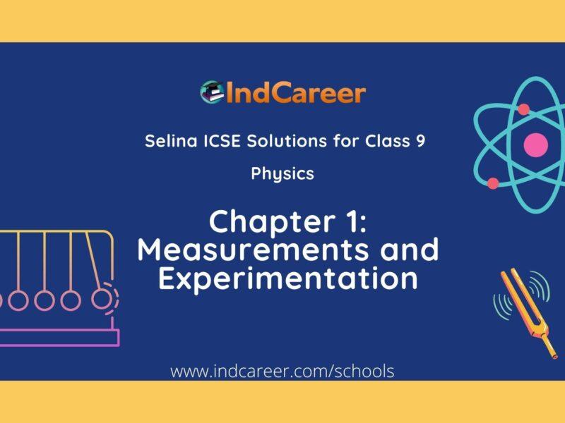 Selina Class 9 ICSE Solutions Physics : Chapter 1- Measurements and Experimentation