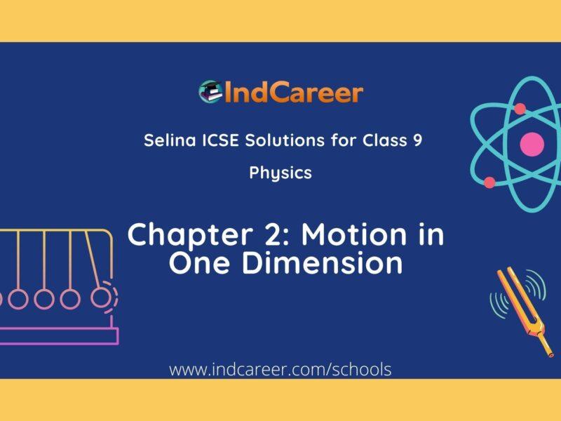 Selina Class 9 ICSE Solutions Physics : Chapter 2- Motion in One Dimension