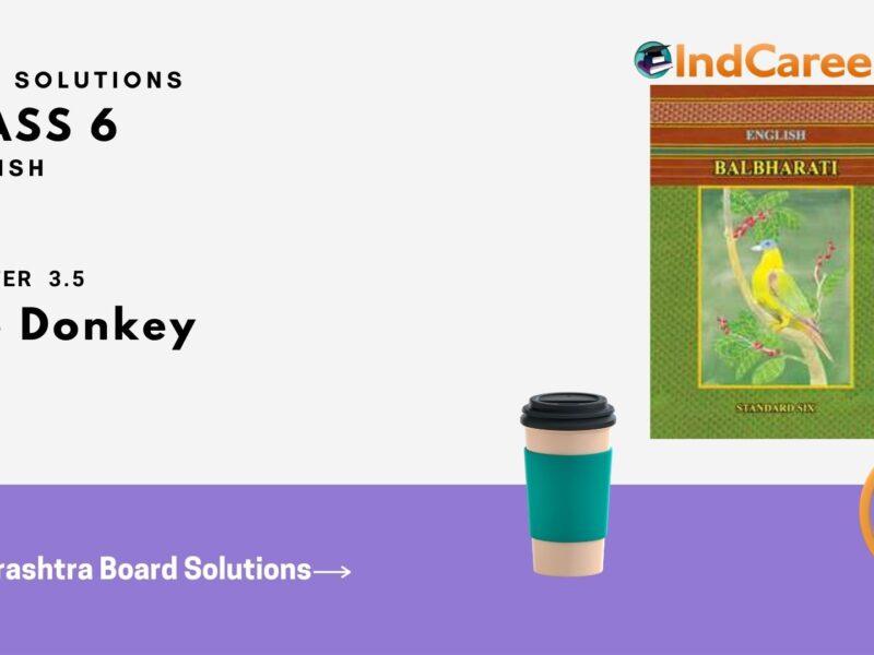 Maharashtra Board Solutions for Class 6- English (Voyage 3): Chapter 3.5- The Donkey