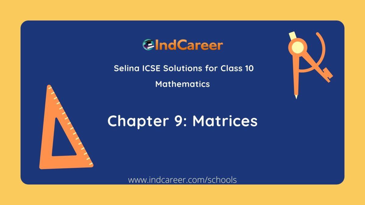 Selina Class 10 ICSE Solutions Mathematics : Chapter 9 - Matrices