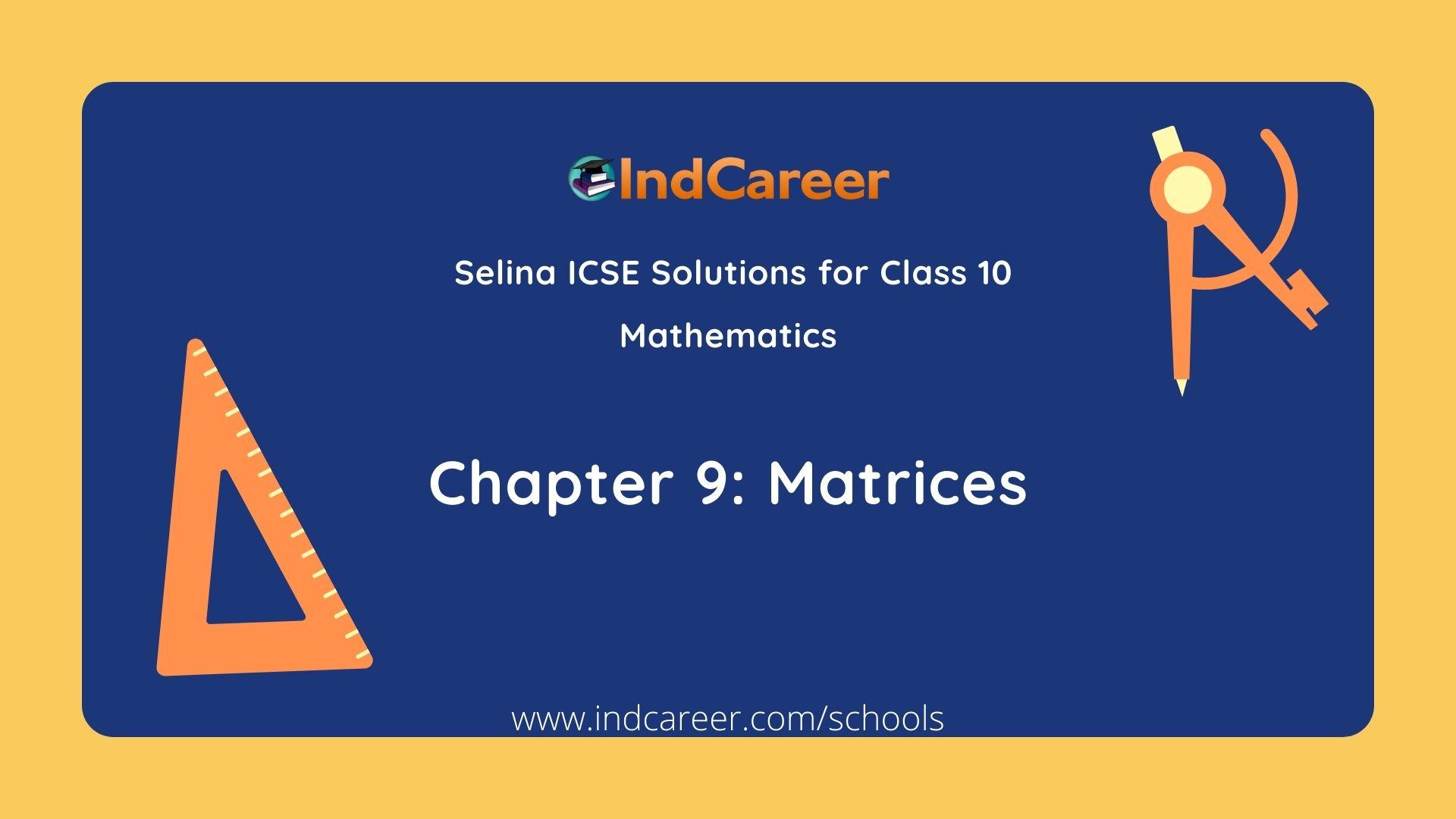 Selina Class 10 ICSE Solutions Mathematics : Chapter 9 - Matrices