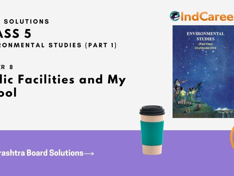 Maharashtra Board Solutions Class 5-Environmental Studies (Part 1): Chapter 8- Public Facilities and My School