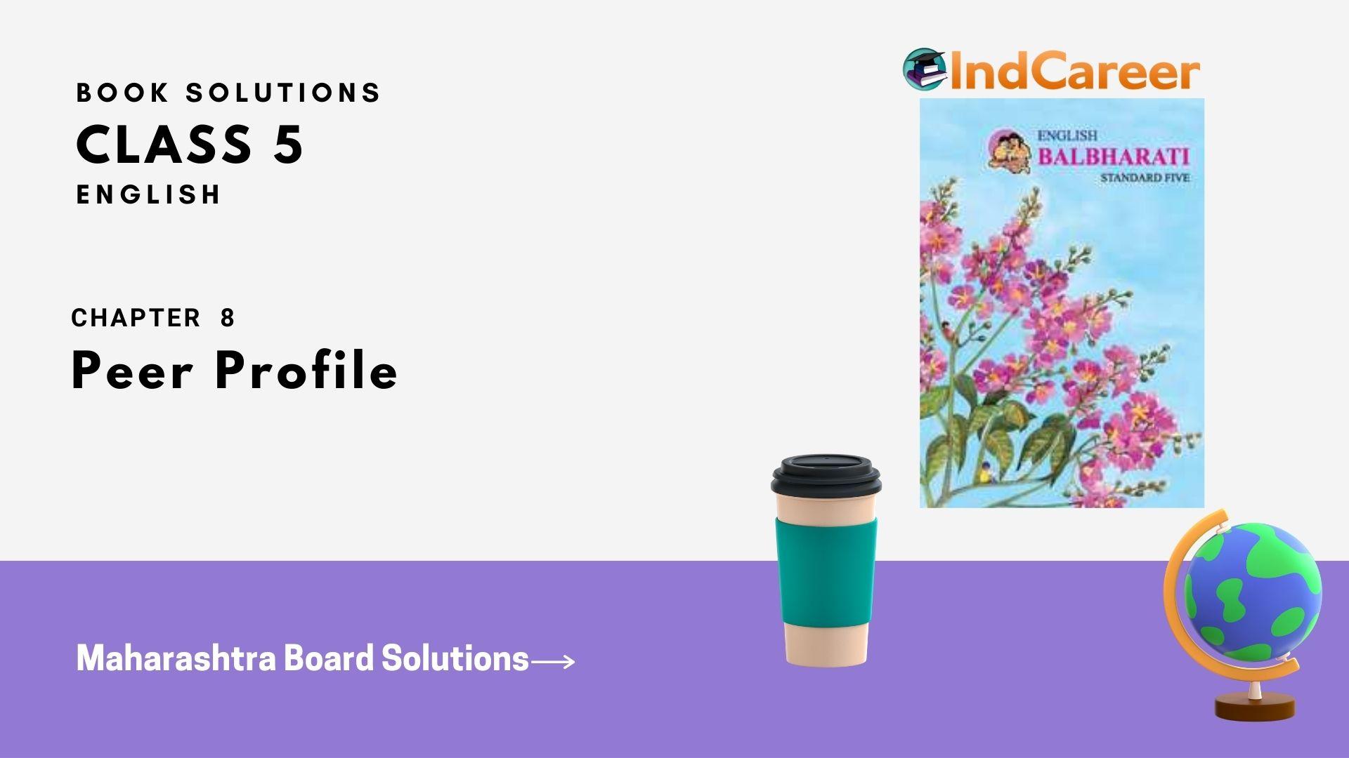 Maharashtra Board Solutions Class 5-English: Chapter 8- Peer Profile