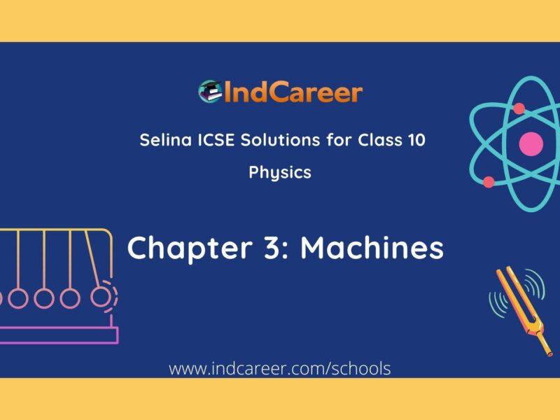Selina Class 10 ICSE Solutions Physics : Chapter 3- Machines