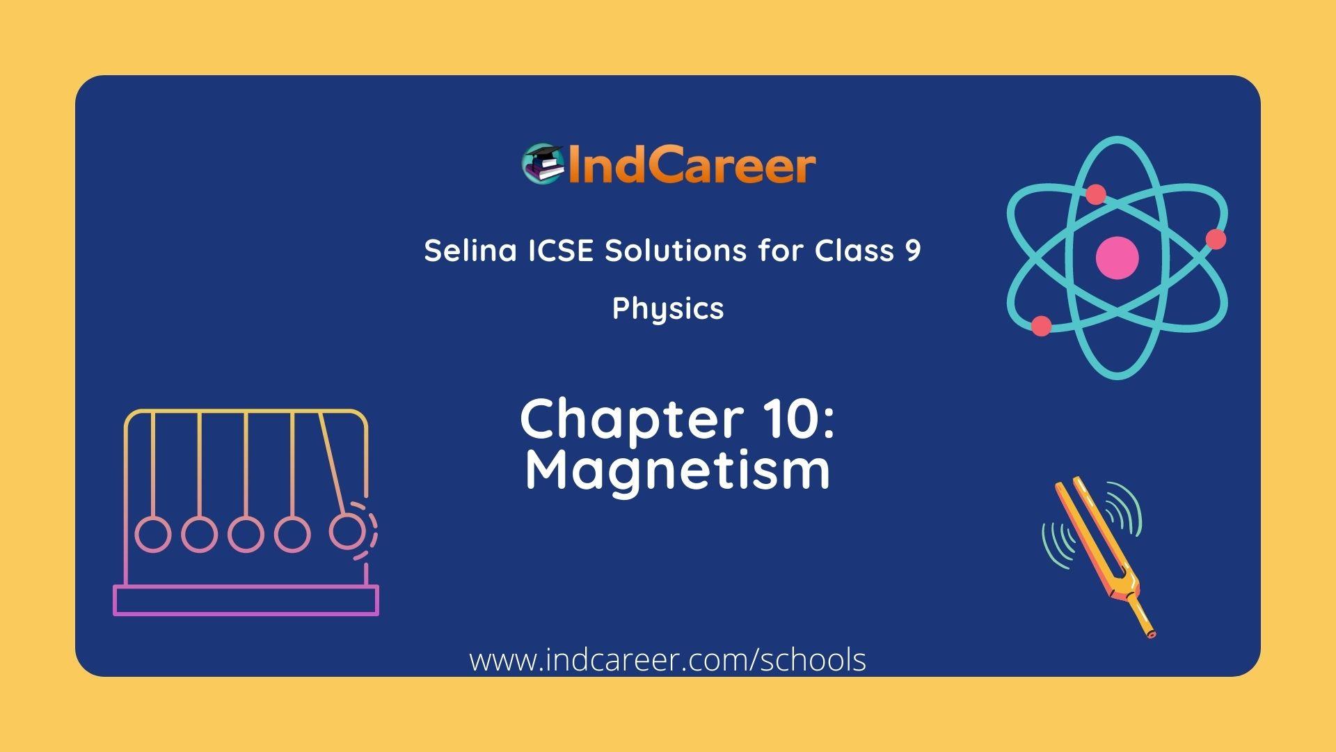 Selina Class 9 ICSE Solutions Physics : Chapter 10- Magnetism