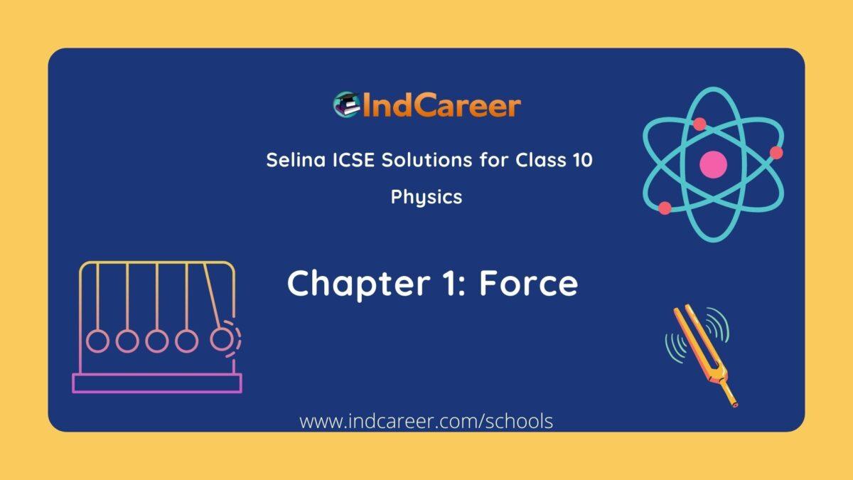 Selina Class 10 ICSE Solutions Physics : Chapter 1- Force