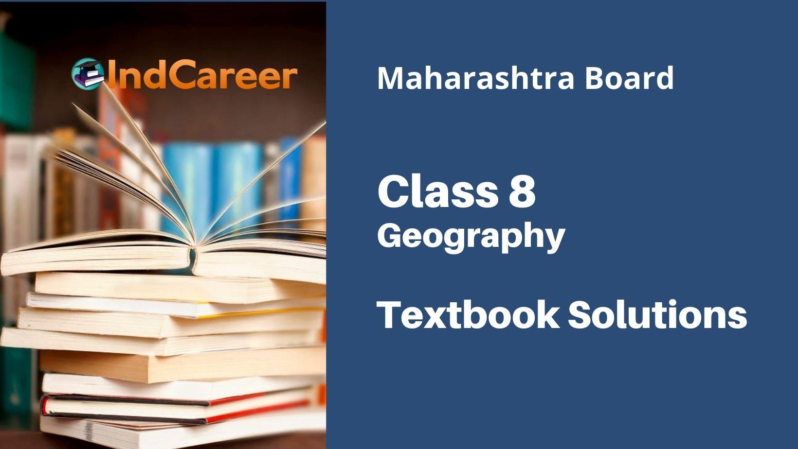 Maharashtra State Board Class 8 Geography Solutions