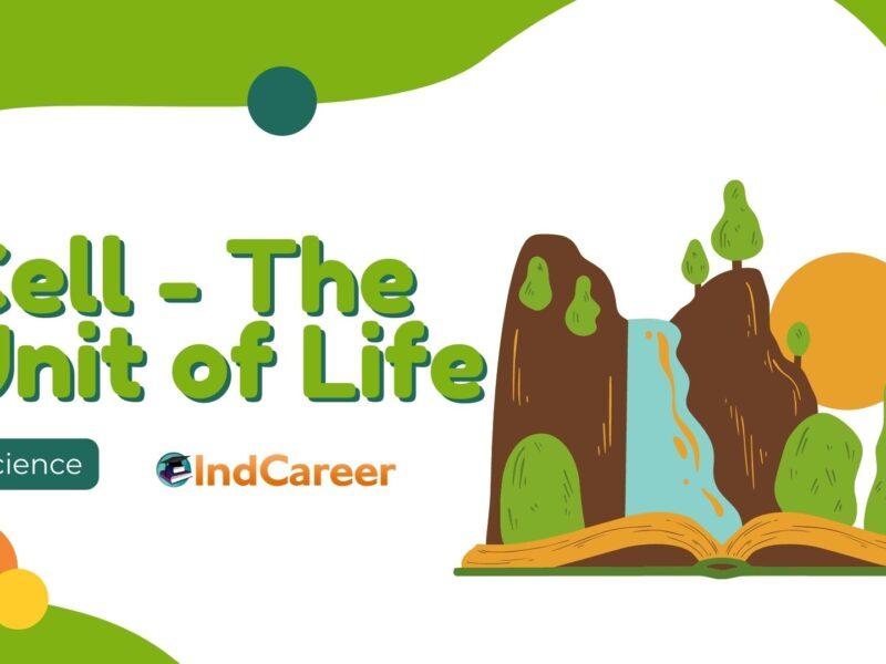 Cell - The Unit of Life