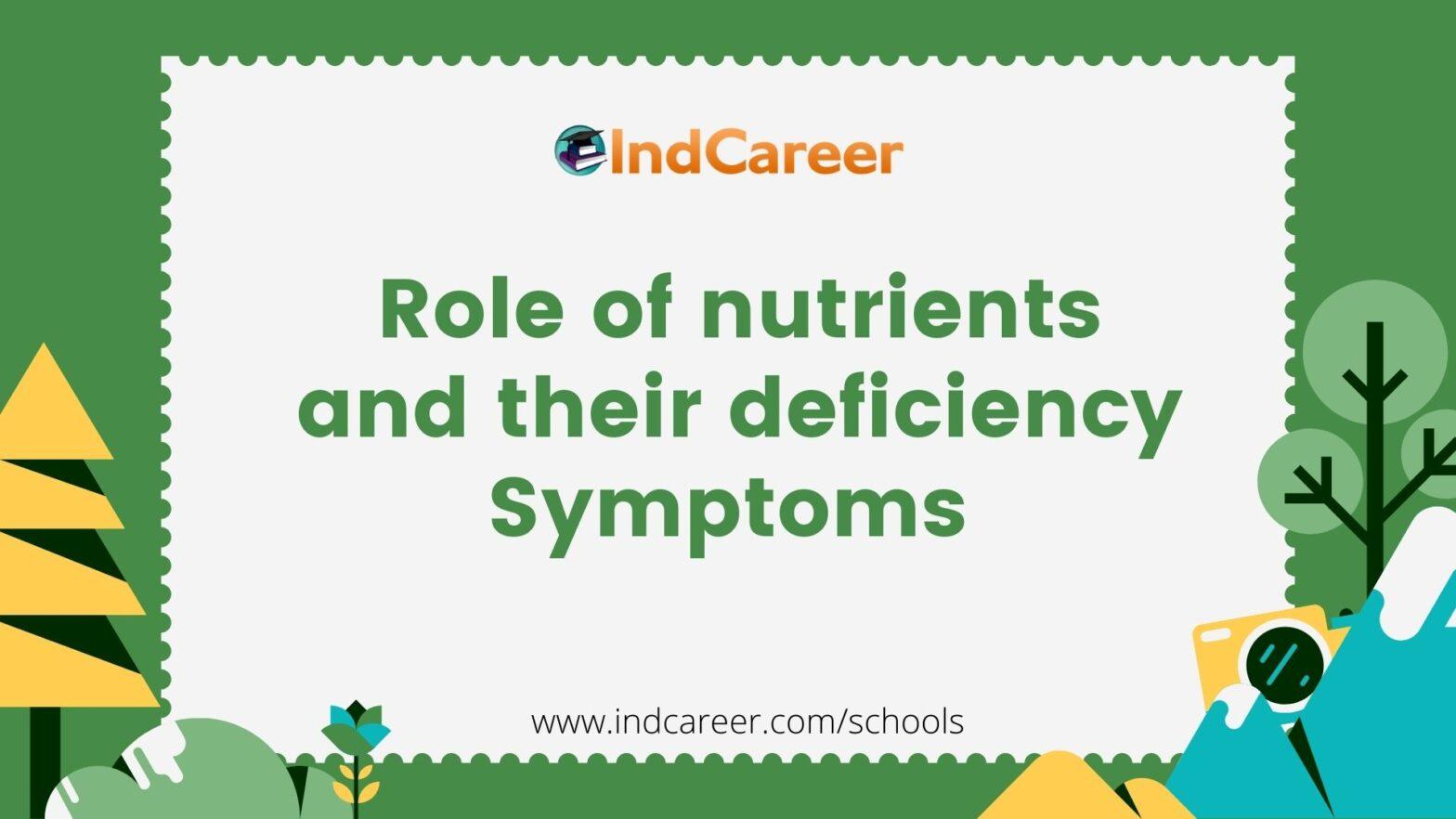 Role of nutrients and their deficiency Symptoms - IndCareer Schools