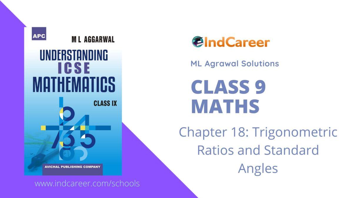 ML Aggarwal Solutions for Class 9 Maths Chapter 18- Trigonometric Ratios and Standard Angles
