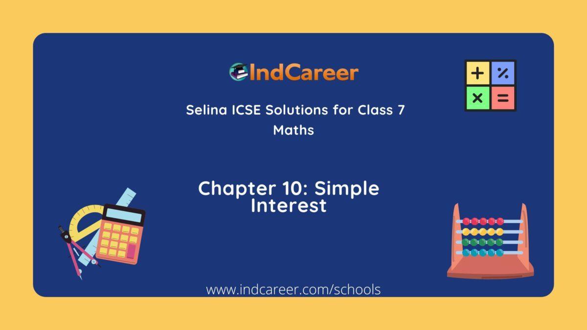 Selina Class 7 ICSE Solutions Mathematics : Chapter 10- Simple Interest