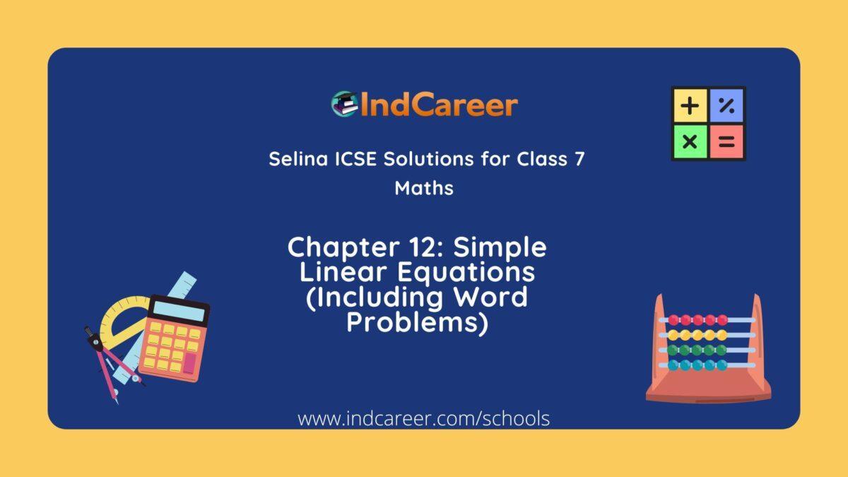 Selina Class 7 ICSE Solutions Mathematics : Chapter 12- Simple Linear Equations (Including Word Problems)