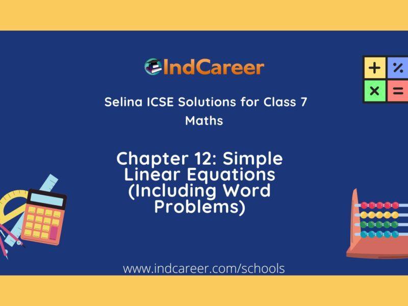 Selina Class 7 ICSE Solutions Mathematics : Chapter 12- Simple Linear Equations (Including Word Problems)