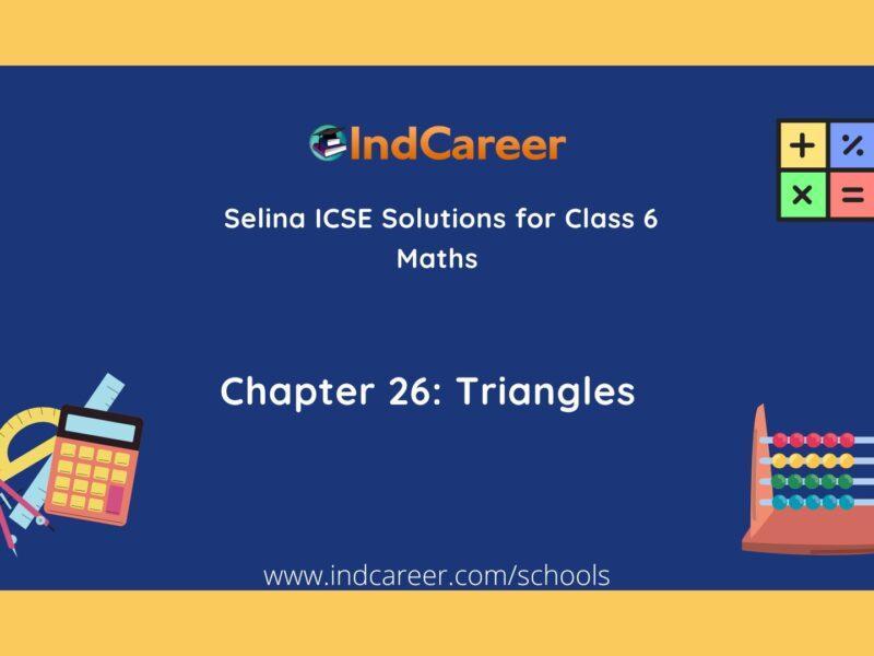 Selina Class 6 ICSE Solutions Mathematics : Chapter 26- Triangles