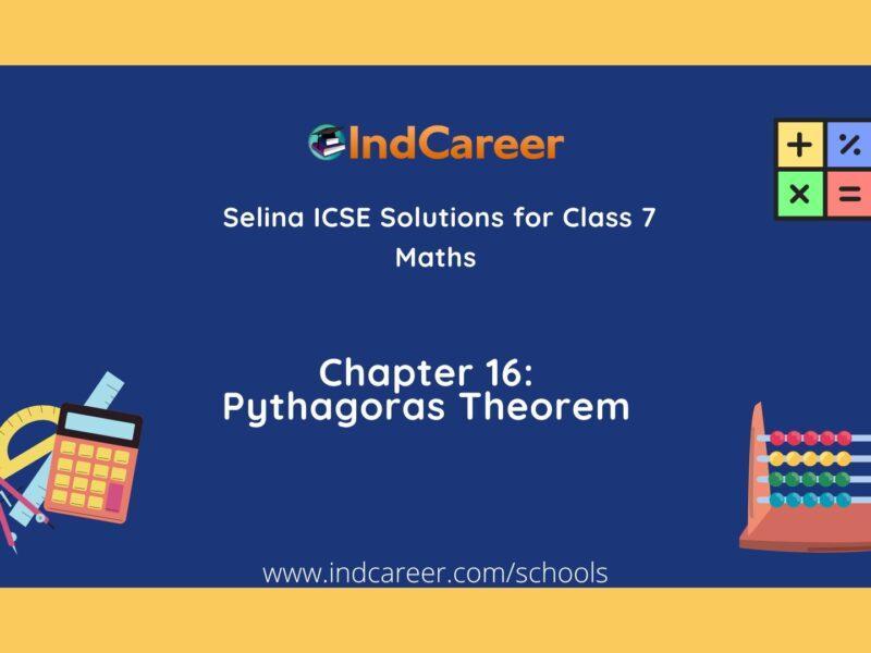 Selina Class 7 ICSE Solutions Mathematics : Chapter 16- Pythagoras Theorem