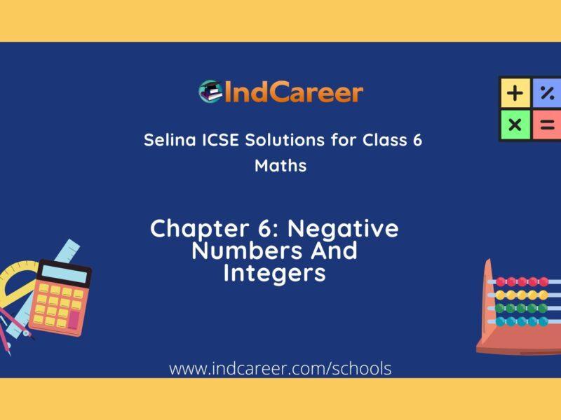 Selina Class 6 ICSE Solutions Mathematics : Chapter 6- Negative Numbers And Integers