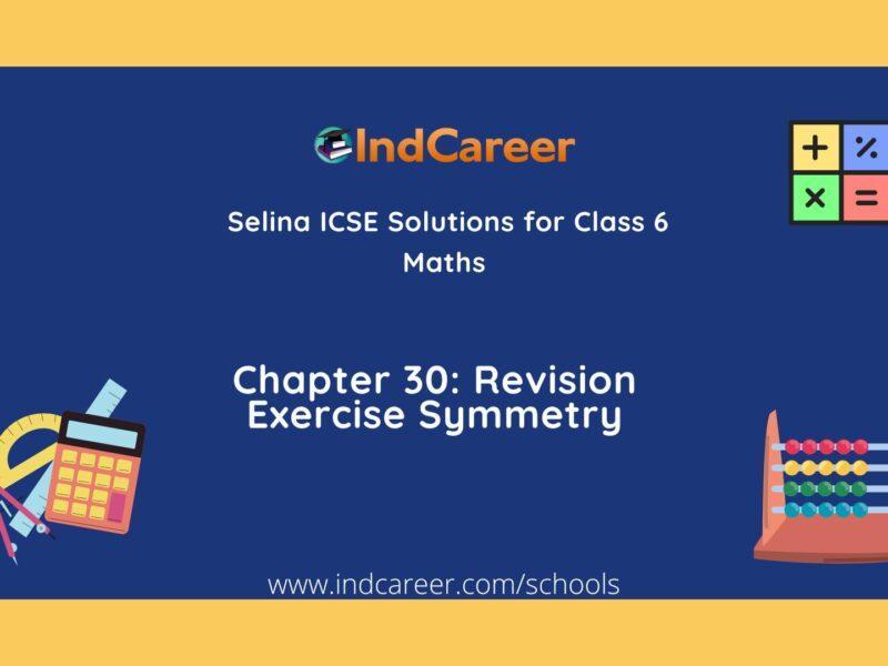 Selina Class 6 ICSE Solutions Mathematics : Chapter 30- Revision Exercise Symmetry