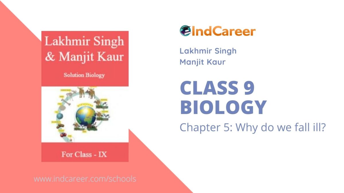 Lakhmir Singh Manjit Kaur Solutions for Class 9 Biology: Chapter 5- Why do we fall ill?