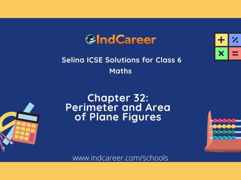 Selina Class 6 ICSE Solutions Mathematics : Chapter 32- Perimeter and Area of Plane Figures
