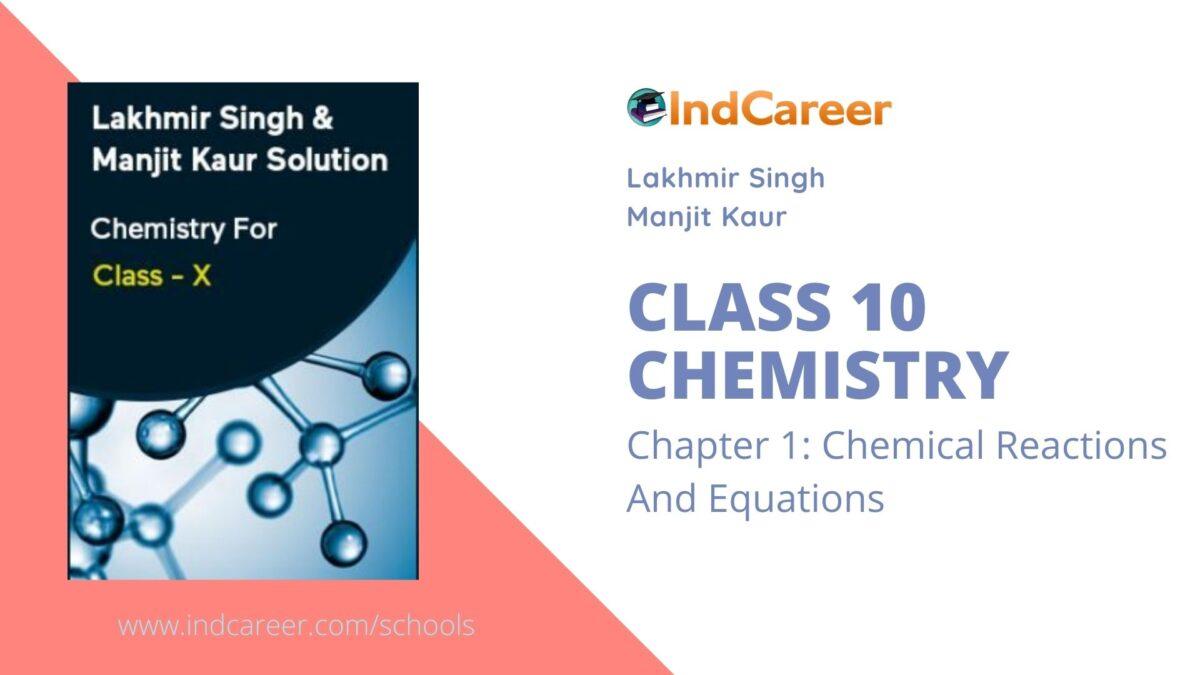 Lakhmir Singh Manjit Kaur Solutions for Class 10 Chemistry Chapter 1- Chemical Reactions And Equations