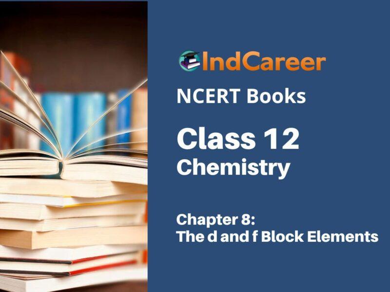 NCERT Book for Class 12 Chemistry Chapter 8 The d and f Block Elements