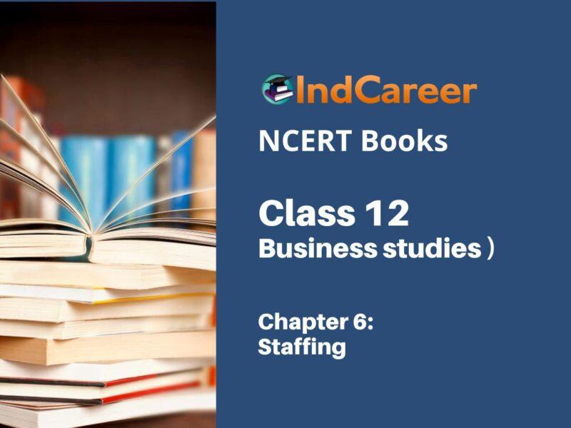 NCERT Book for Class 12 Business Studies Chapter 6 Staffing