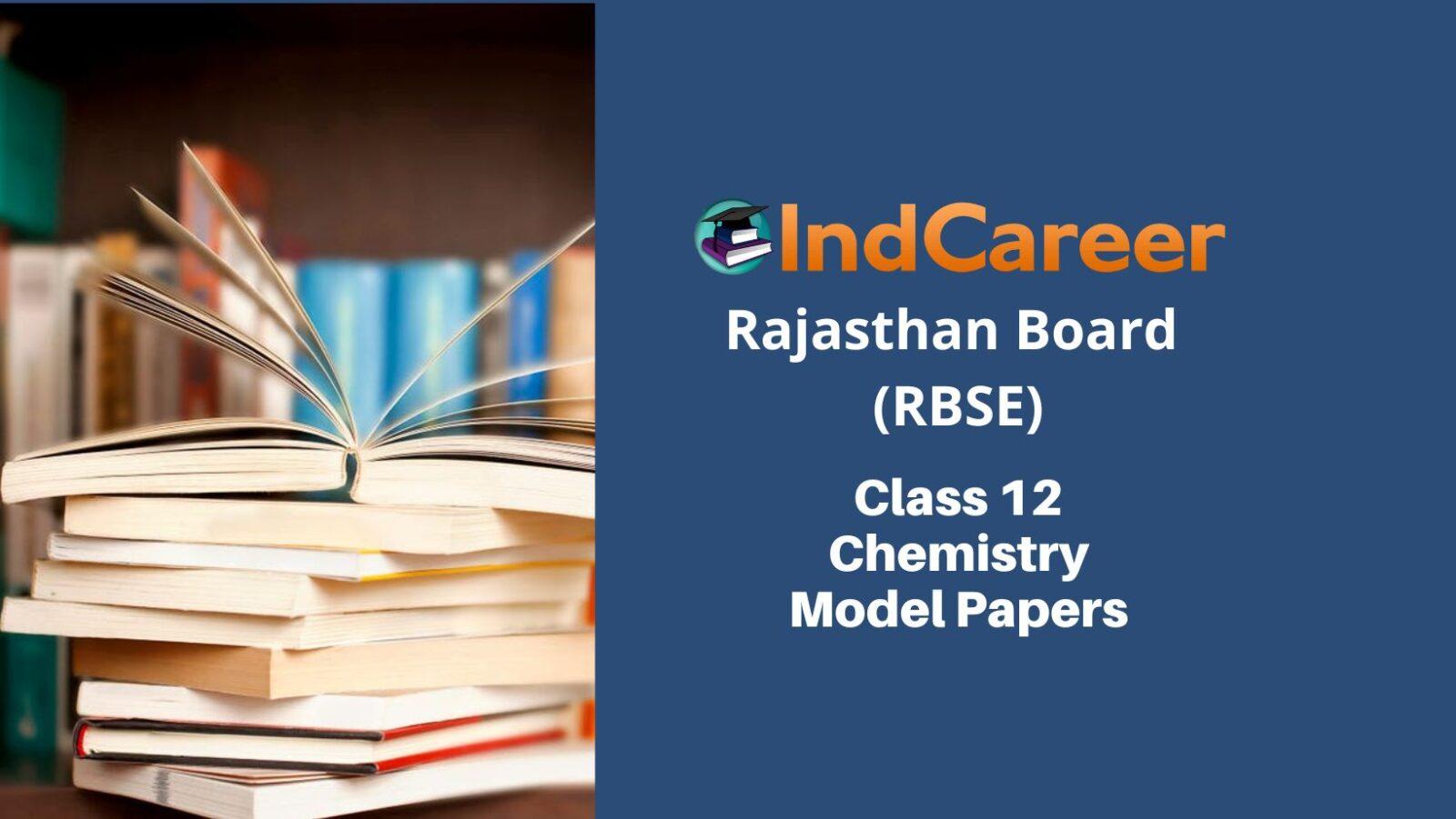 RBSE 12th Chemistry Model Paper