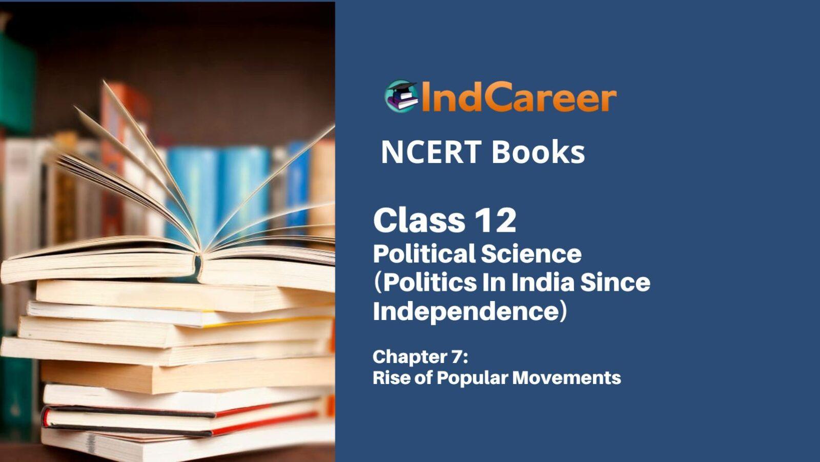 NCERT Book for Class 12 Political Science (Politics In India Since Independence) Chapter 7 Rise of Popular Movements