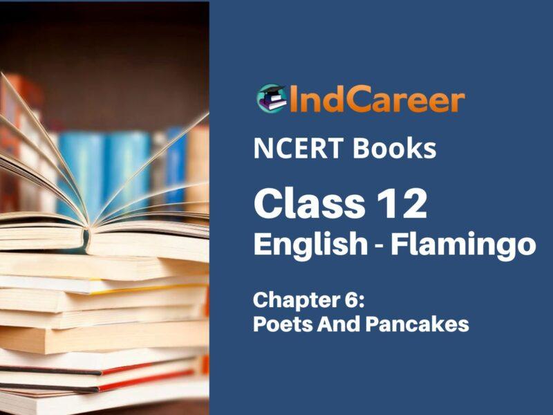NCERT Book for Class 12 English Chapter 6 Poets And Pancakes