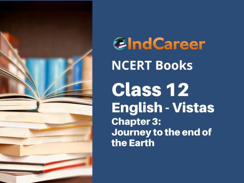 NCERT Book for Class 12 English Chapter 3 Journey to the end of the Earth