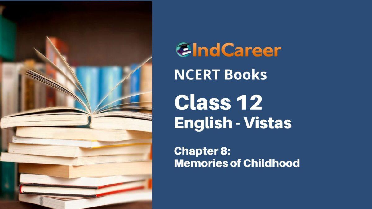 NCERT Book for Class 12 English Chapter 8 Memories of Childhood