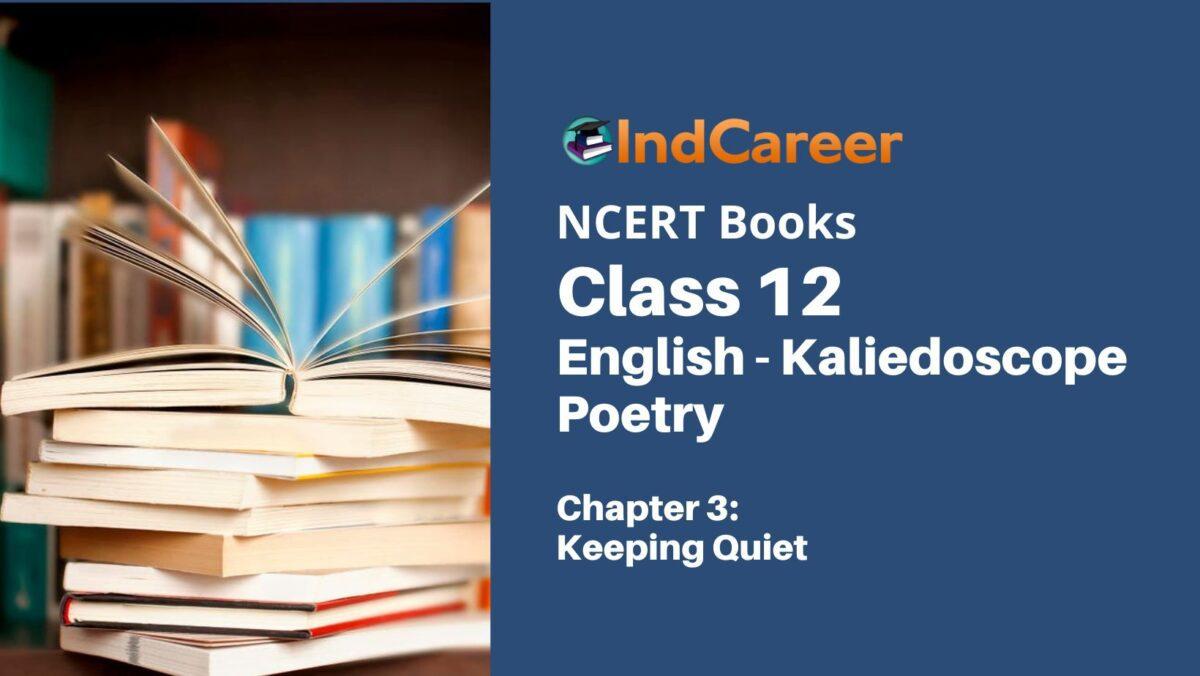 NCERT Book for Class 12 English Chapter 3 Keeping Quiet