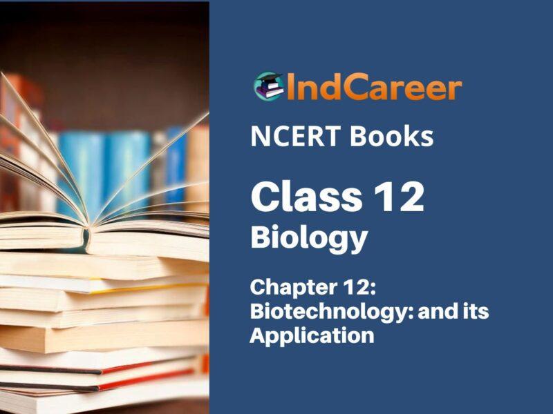 NCERT Book for Class 12 Biology Chapter 12 Biotechnology: and its Application