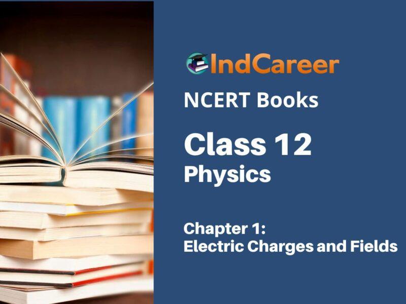 NCERT Book for Class 12 Physics Chapter 1 Electric Charges and Fields