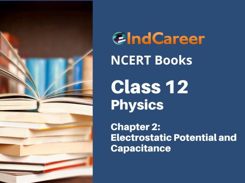 NCERT Book for Class 12 Physics Chapter 2 Electrostatic Potential and Capacitance