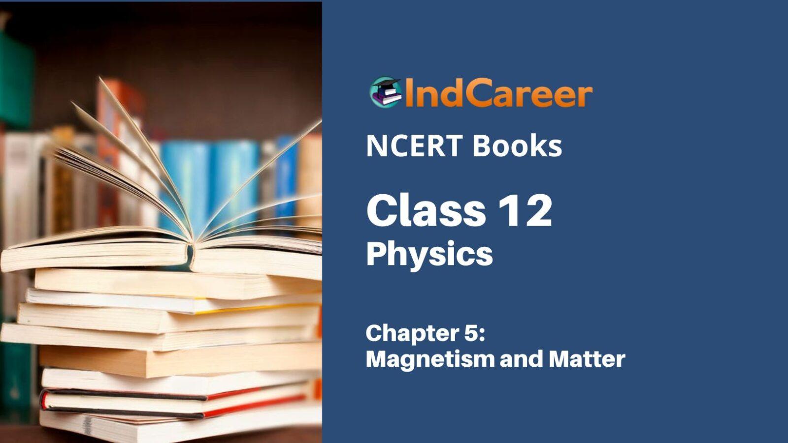 NCERT Book for Class 12 Physics Chapter 5 Magnetism and Matter