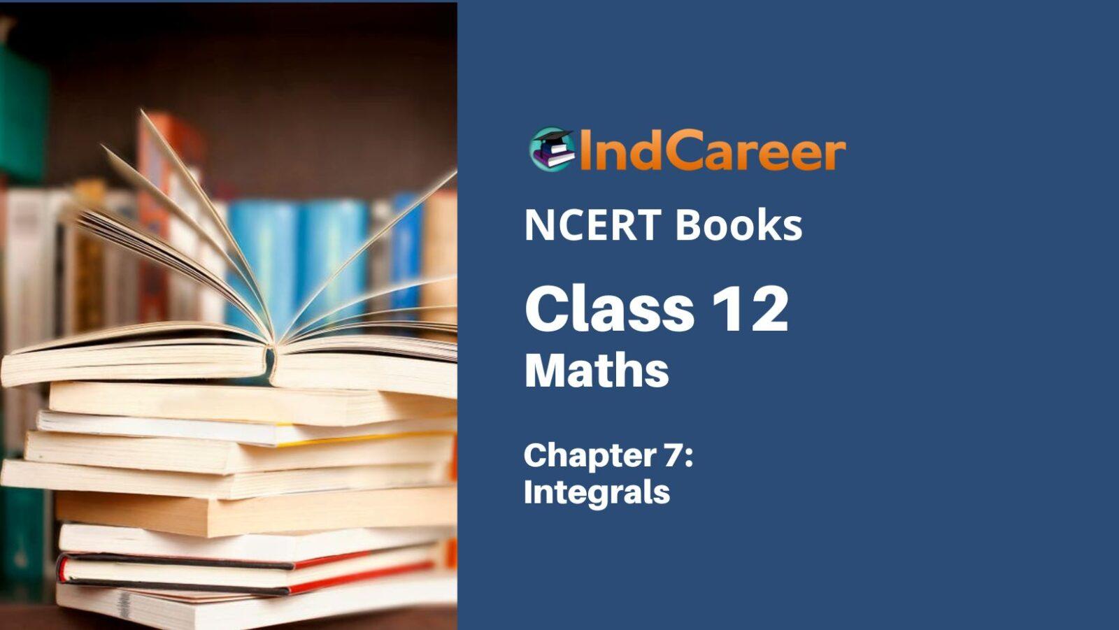 NCERT Book for Class 12 Maths Chapter 7 Integrals
