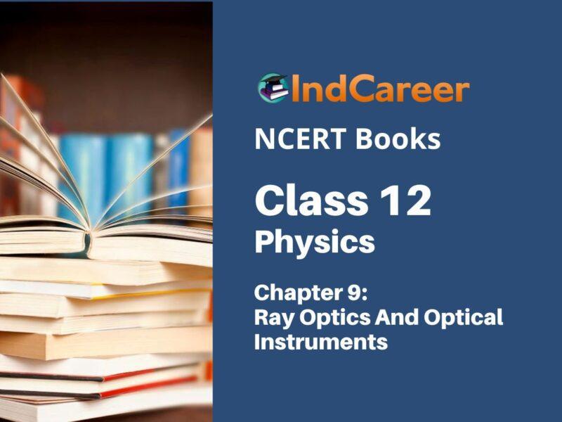 NCERT Book for Class 12 Physics Chapter 9 Ray Optics And Optical Instruments