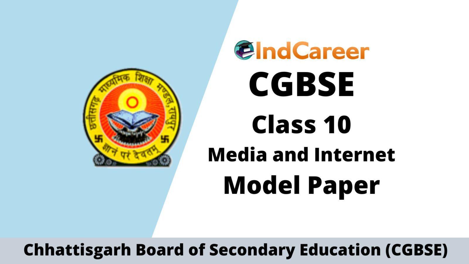 CGBSE 10th Sample Paper for Media and Internet