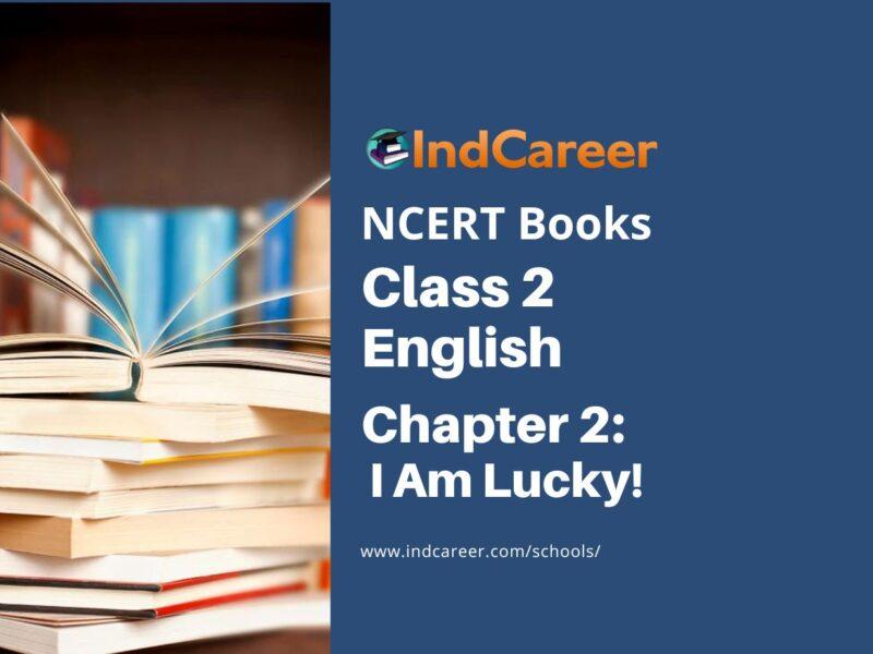 NCERT Book for Class 2 English (Marigold):Chapter 2-I Am Lucky!