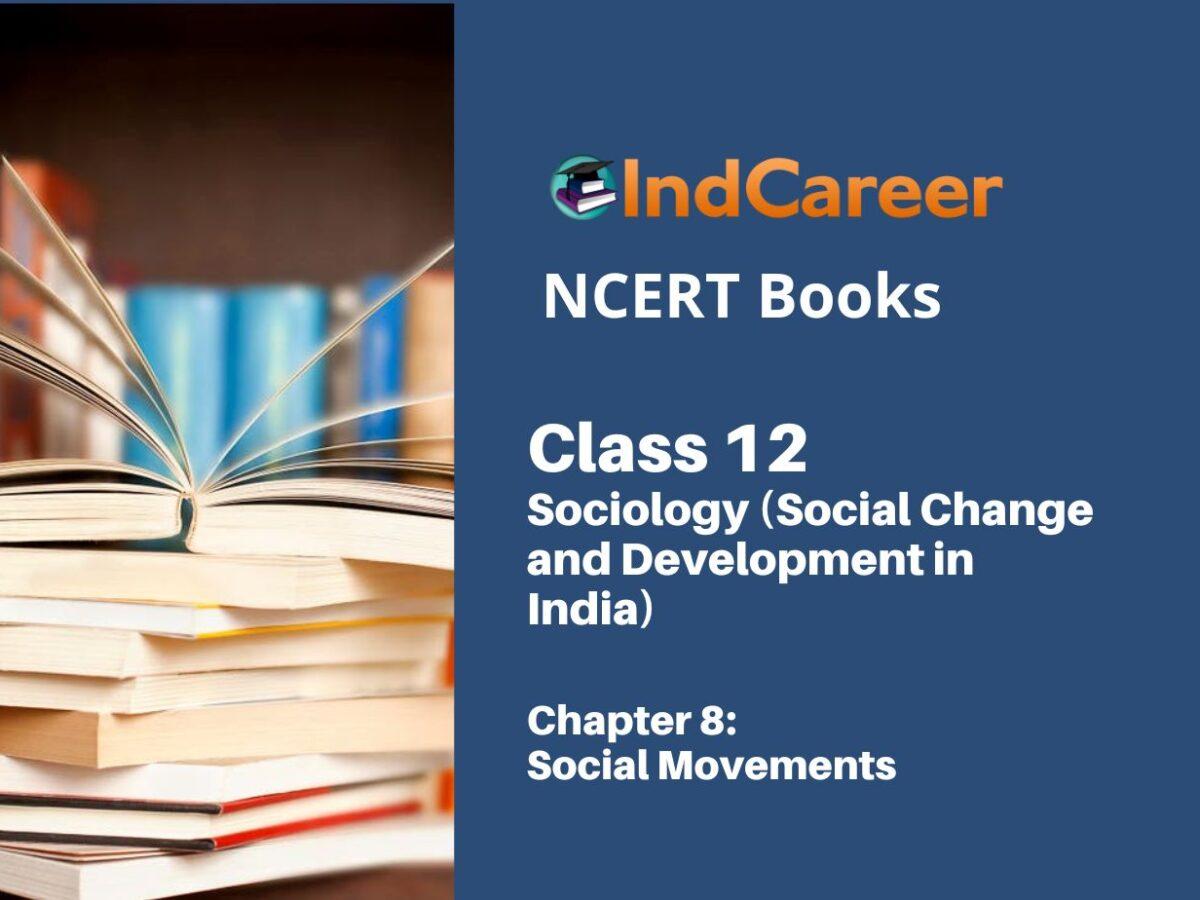 NCERT Book for Class 12 Sociology (Social Change and Development in India) Chapter 8 Social Movements