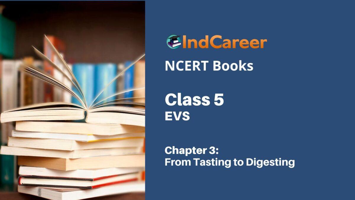 NCERT Book for Class 5 EVS Chapter 3 From Tasting to Digesting