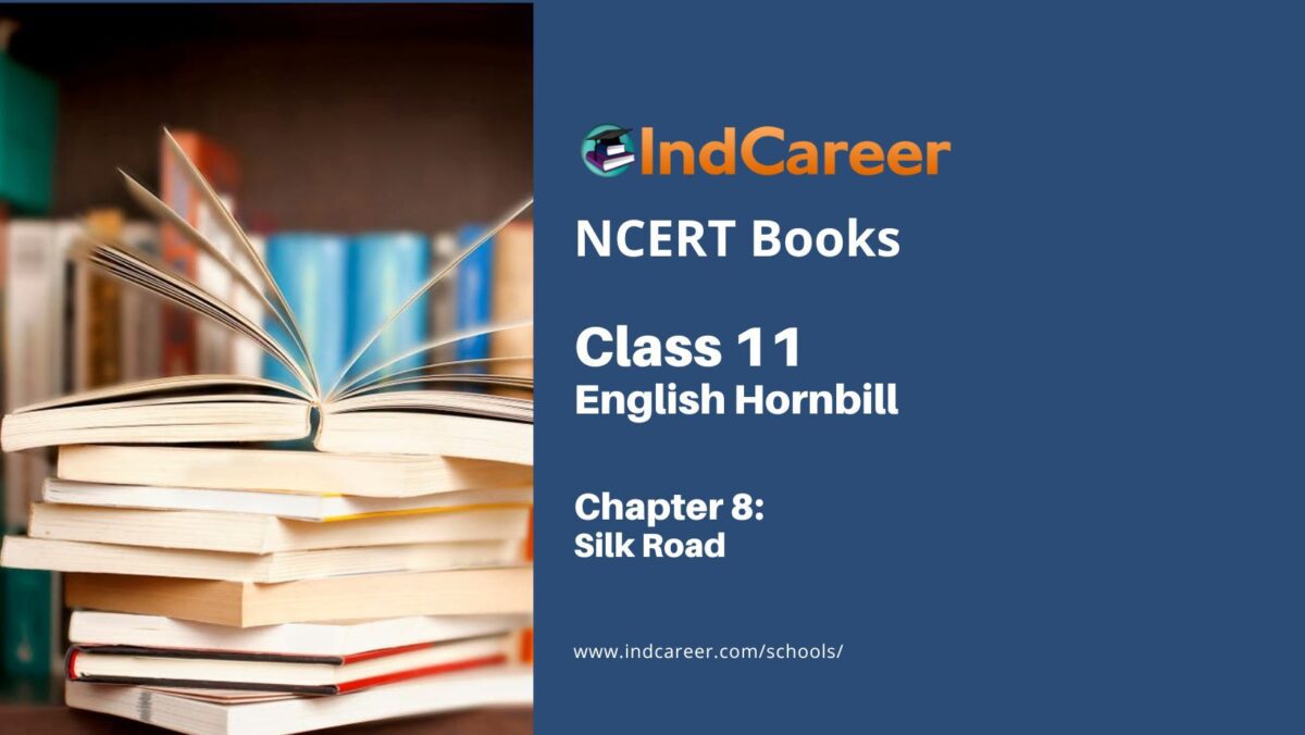 NCERT Book for Class 11 English Hornbill Chapter 8 Silk Road
