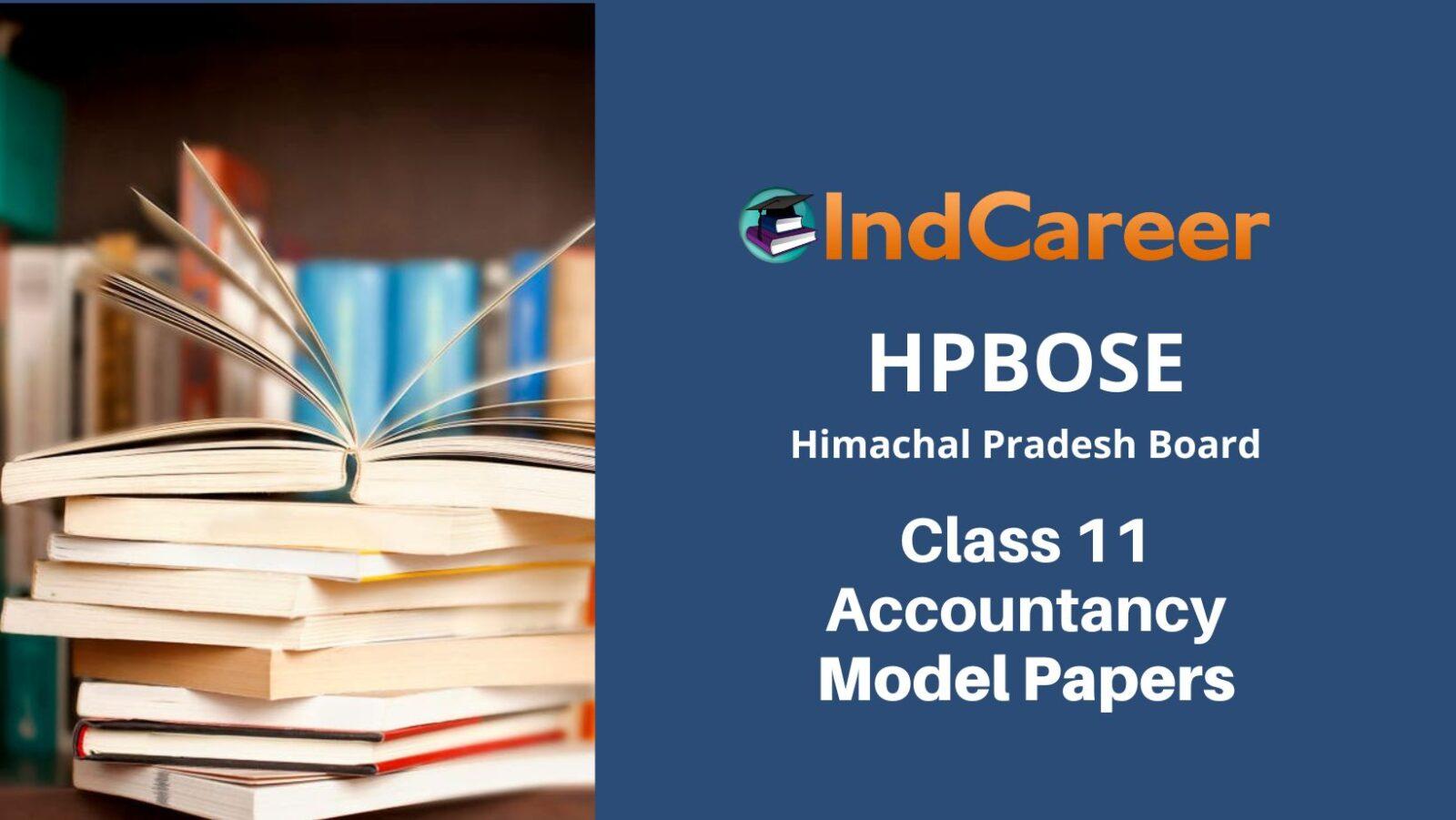 HP Board Class 11 Accountancy Model Paper