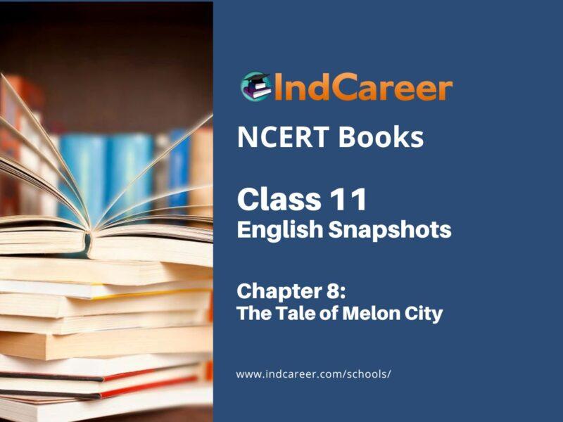 NCERT Book for Class 11 English Snapshots Chapter 8 The Tale of Melon City