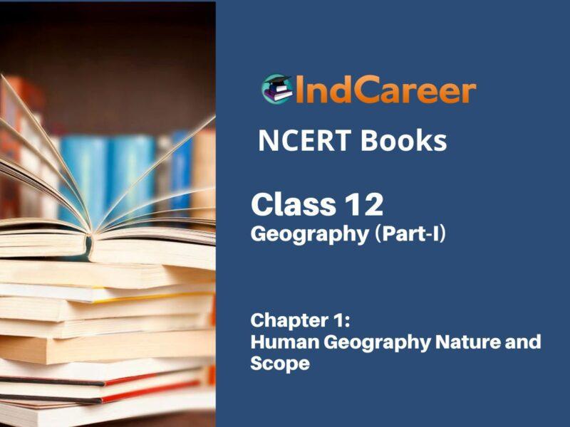 NCERT Book for Class 12 Geography (Part-1) Chapter 1 Human Geography Nature and Scope